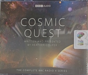 Cosmic Quest written by Heather Couper performed by Heather Couper, Timothy West, Annette Badland and Julian Rhind-Tutt on Audio CD (Abridged)